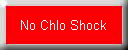  No Chlo Shock 